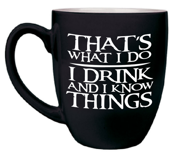 Custom Engraved Large Coffee Mug - Black Tyrion I drink and I know things